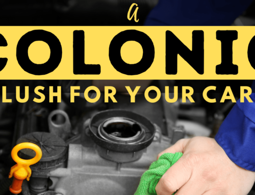 A Colonic Flush for Your Car or Truck?